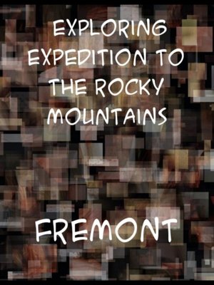 cover image of Exploring Expedition to the Rocky Mountains, Oregon and California  to which is Added a Description of the Physical Geography of California, with